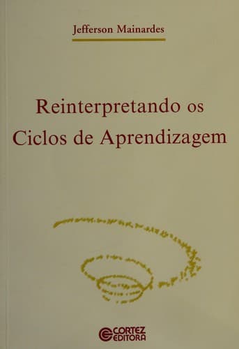 Reinterpretando os ciclos de aprendizagem