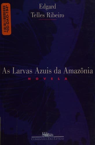 As larvas azuis da amazônia: novela