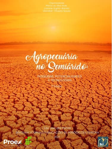 Agropecuária no Semiárido: Pesquisas, Potencialidades e Tecnologias