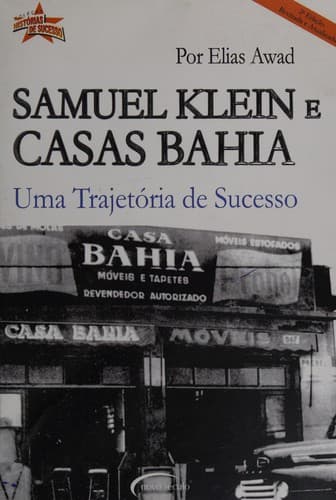 Samuel Klein e Casas Bahia: uma trajetória de sucesso