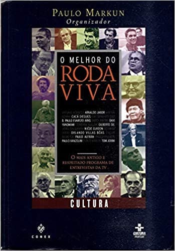 O melhor do Roda viva: o mais antigo e respeitado programa de entrevistas da TV