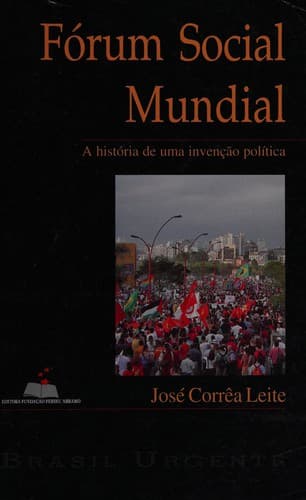 Fórum Social Mundial: a História de uma Invenção Política