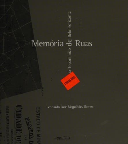 Memória de ruas: dicionário toponímico de Belo Horizonte