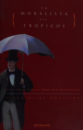 Um moralista nos trópicos: o visconde de Cairu e o Duque de la Rochefoucauld