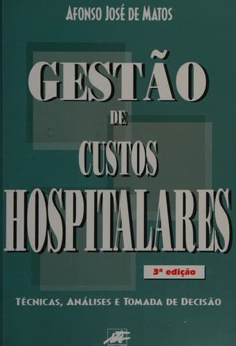 Gestão de custos hospitalares: técnicas, análise e tomada de decisão