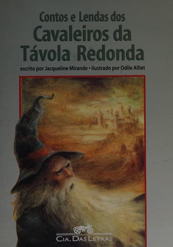 Contos e Lendas Dos Cavaleiros da Távola Redonda
