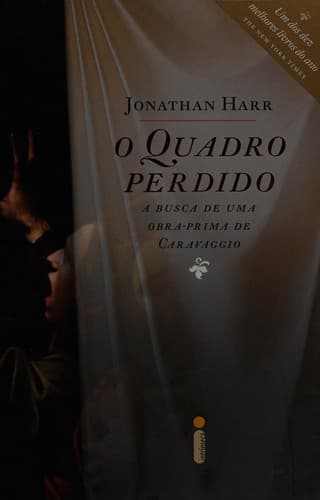 O quadro perdido: a busca de uma obra-prima de Caravaggio