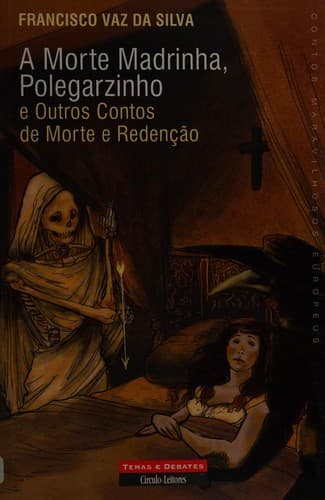 A morte madrinha: Polegarzinho e outros contos de morte e redenção