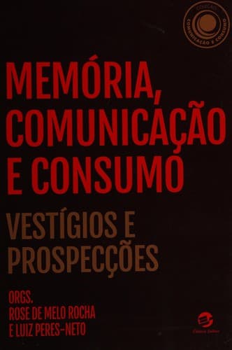 Memória, comunicação e consumo: vestígios e prospecções
