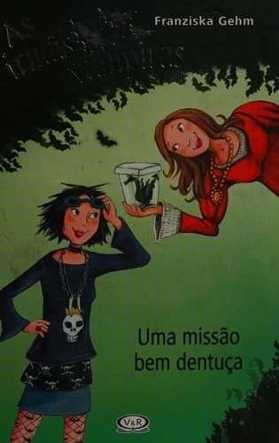 As irmãs vampiras: Uma missão bem dentuça / trad.: Mateus Erthal