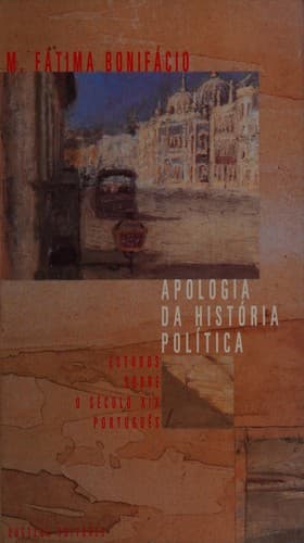 Apologia da história política: estudos sobre o século XIX português