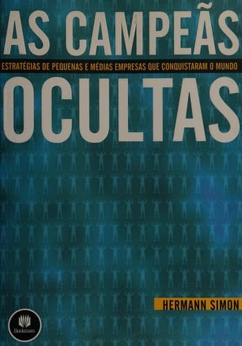 As campeãs ocultas: estratégias de pesquenas e médias empresas que conquistaram o mundo
