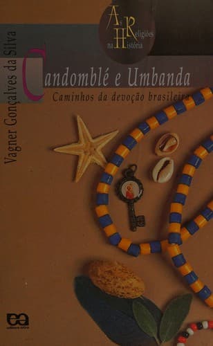 Candomblé e umbanda: caminhos da devoção brasileira