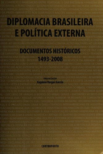 Diplomacia brasileira e política externa: documentos históricos (1493-2008)