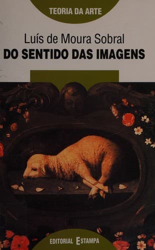 Do sentido das imagens: ensaios sobre pintura barroca portuguesa e outros temas ibéricos