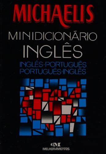 Michaelis: Minidicionário Inglês-Português/ Português-Inglês