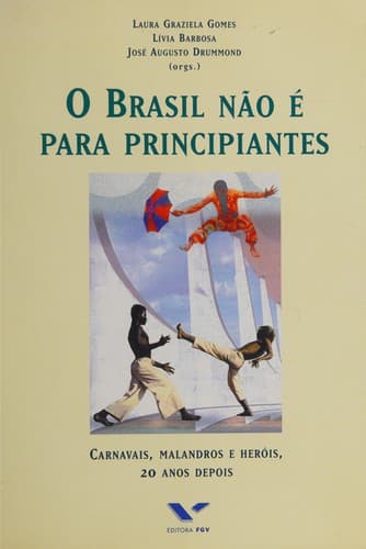 O Brasil não é para principiantes: Carnavais, malandros e heróis, 20 anos depois