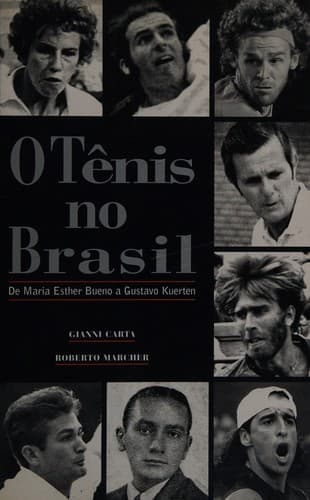 O Tênis no Brasil: de Maria Esther Bueno a Gustavo Kuerten