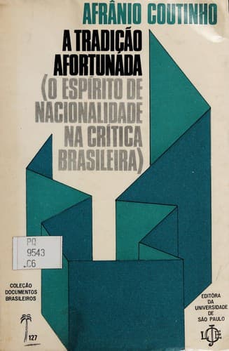 A tradição afortunada (o espírito de nacionalidade na crítica brasileira): Pref. de Afonso Arinos de Melo Franco
