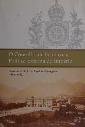 O Conselho de Estado e a política externa do Império: consultas da Seção dos Negócios Estrangeiros