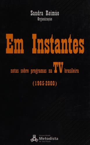 Em instantes: notas sobre programas na TV brasileira (1965-2000)