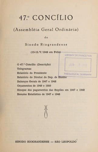 47. Concílio (Assemblé́ia Geral Ordinária) do Sínodo Riograndense (13-15/V/1949 em Feliz)Synodalversammlung der Riograndenser Synode...