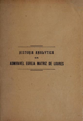Admiravel Egreja Matriz de Loures: uriunda do V. seculo, edificada pelos templarios ...