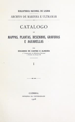 Archivo de Marinha e Ultramar, catalogo de mappas, plantas, desenhos, gravuras e aguarellas