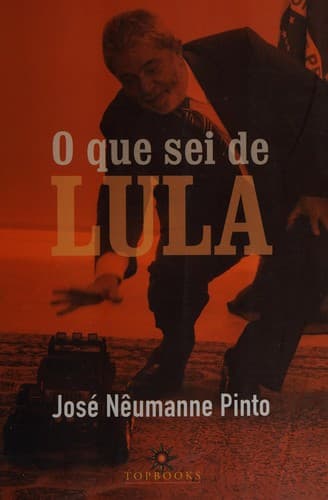 O que sei de Lula