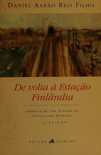 De volta à Estação Finlândia: crônica de uma viagem ao socialismo perdido