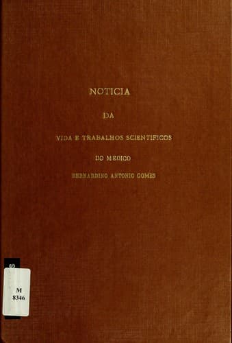 Noticia da vida e trabalhos scientificos do medico Bernardino Antonio Gomes