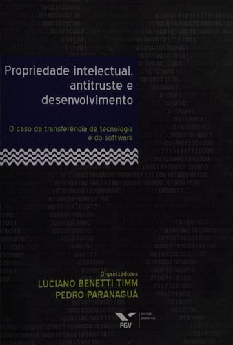 Propriedade intelectual, antitruste e desenvolvimento: o caso da transferência de tecnologia e do software