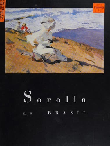 Joaquín Sorolla Bastida: 1863-1923 [Catálogo de la exposición] 14 novembro-31 dezembro 2001, Río de Janeiro, Museu Nacional de Belas Artes