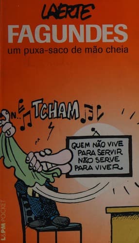Fagundes: um puxa-saco de mão cheia