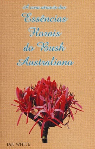 A cura através das essências florais do bush Australiano