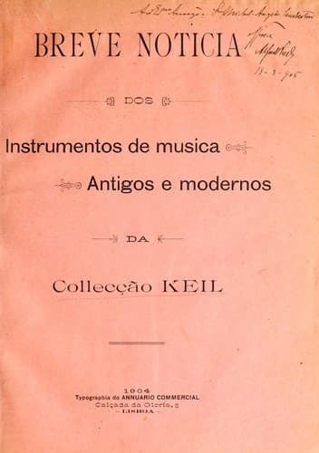 Breve noticia dos instrumentos de musica antigos e modernos da collecção Keil