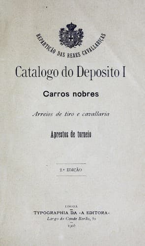 Carros nobres: arreios de tiro e cavallaria : aprestos de torneio