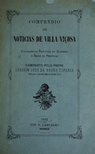 Compendio de noticias de Villa Viçosa, concelho da provincia do Alemtejo e Reino de Portugal