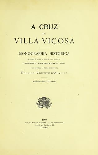 A cruz de Villa Vicosa: monografia histórica, redigida à vista de documentos inéditos existentes na Biblioteca Real da Ajuda