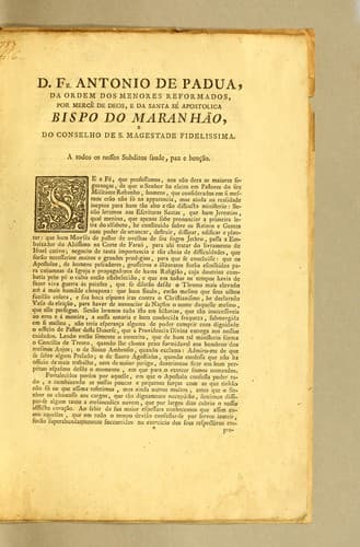 D. Fr. Antonio de Padua, da Ordem dos Menores reformados, por mercê de Deos, e da santa sé apostolica bispo do Maranhão, e do conselho de S. Magistade fidelissima: A todos os nossos subditos saude, paz e benção