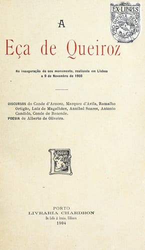 A Eça de Queiroz: na inauguração do seu monumento, realisada em Lisboa a 9 de novembro de 1903 : discursos do Conde d'Arnoso ....
