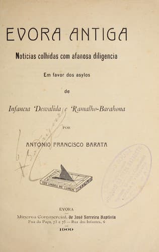 Evora antiga: noticias colhidas com afanosa diligencia em favor dos asylos de Infancia desvalida e Ramalho-Barahona