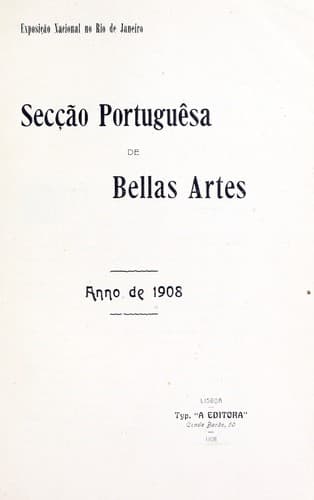 Exposição Nacional no Rio de Janeiro: secção portuguêsa de bellas artes, anno de 1908