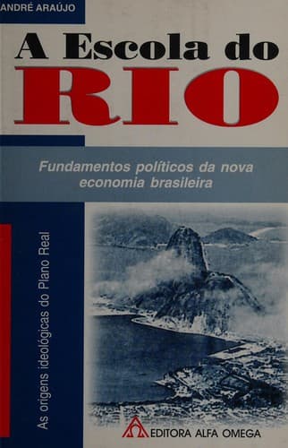 A escola do Rio: fundamentos políticos da nova economia brasileira