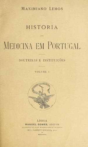 Historia da medicina em Portugal: doutrinas e instituições
