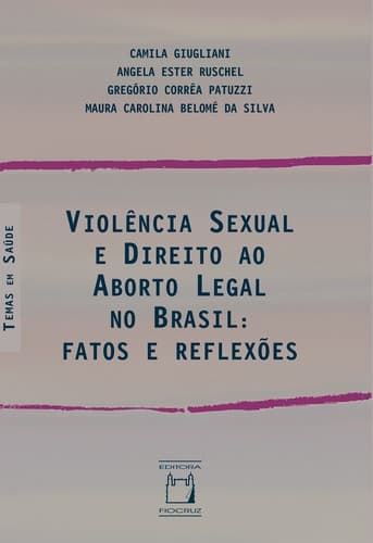Violência sexual e direito ao aborto legal no Brasil: fatos e reflexões