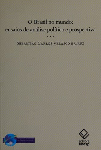 O Brasil no mundo: ensaios de análise política e prospectiva