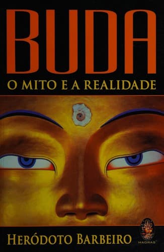 Buda: o mito e a realidade
