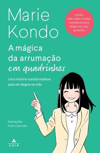 A mágica da arrumação: A arte japonesa de colocar ordem na sua casa e na sua vida