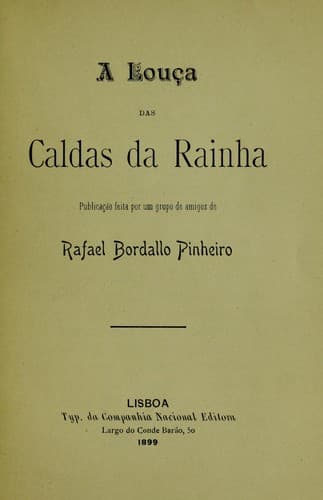 A louça das caldas da rainha: publicação feita por um grupo de amigos de Raphael Bordallo Pinheiro